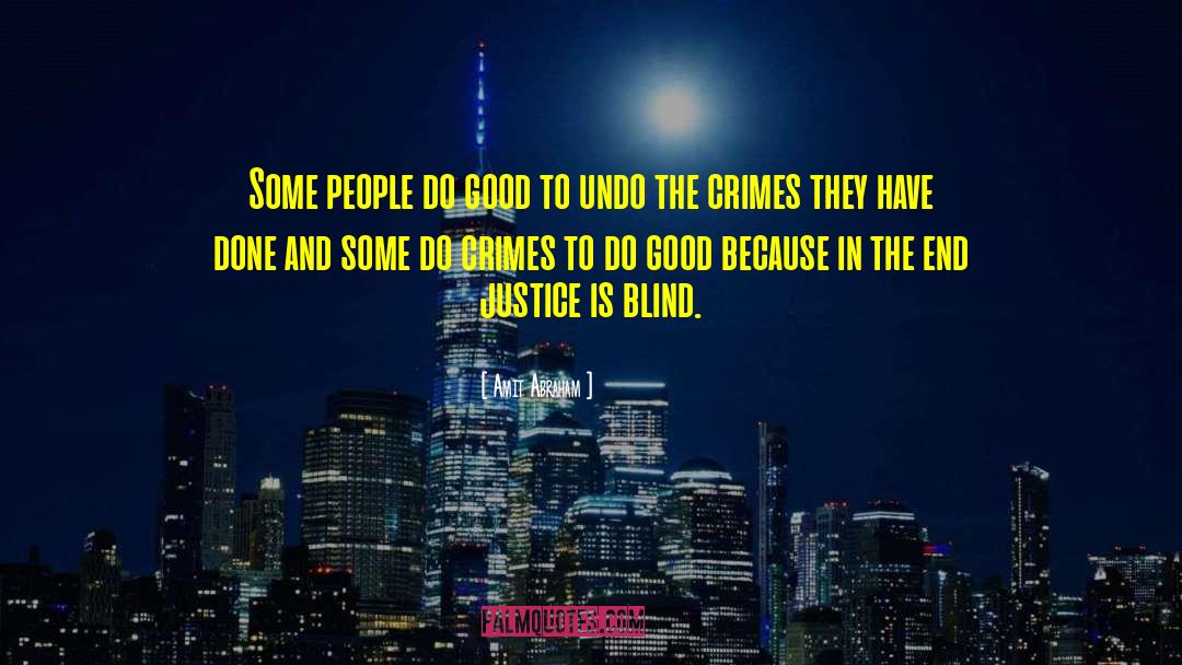 Justice Is Blind quotes by Amit Abraham