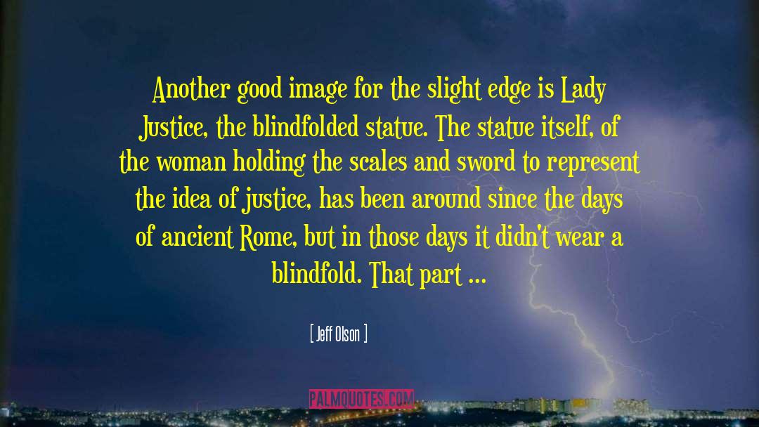 Justice Is Blind quotes by Jeff Olson