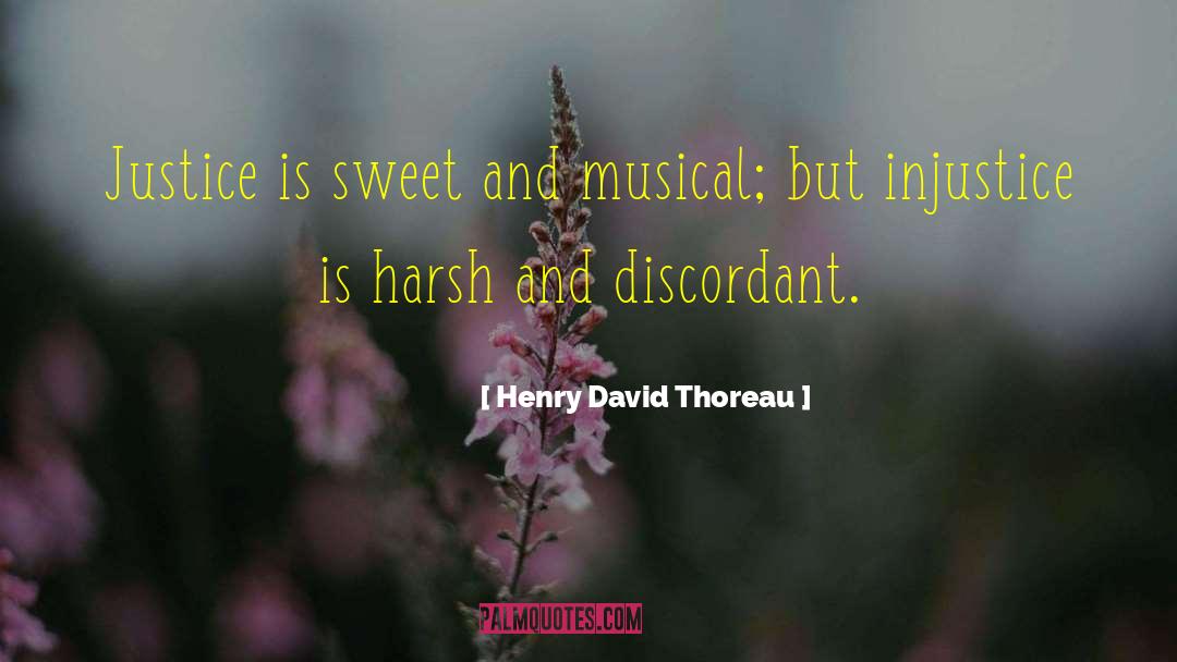 Justice Is Sweet quotes by Henry David Thoreau