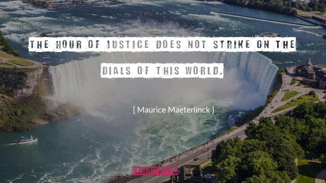 Justice quotes by Maurice Maeterlinck