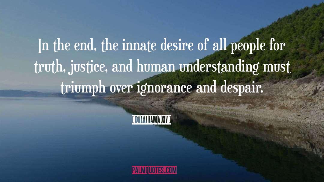 Justice Truth quotes by Dalai Lama XIV