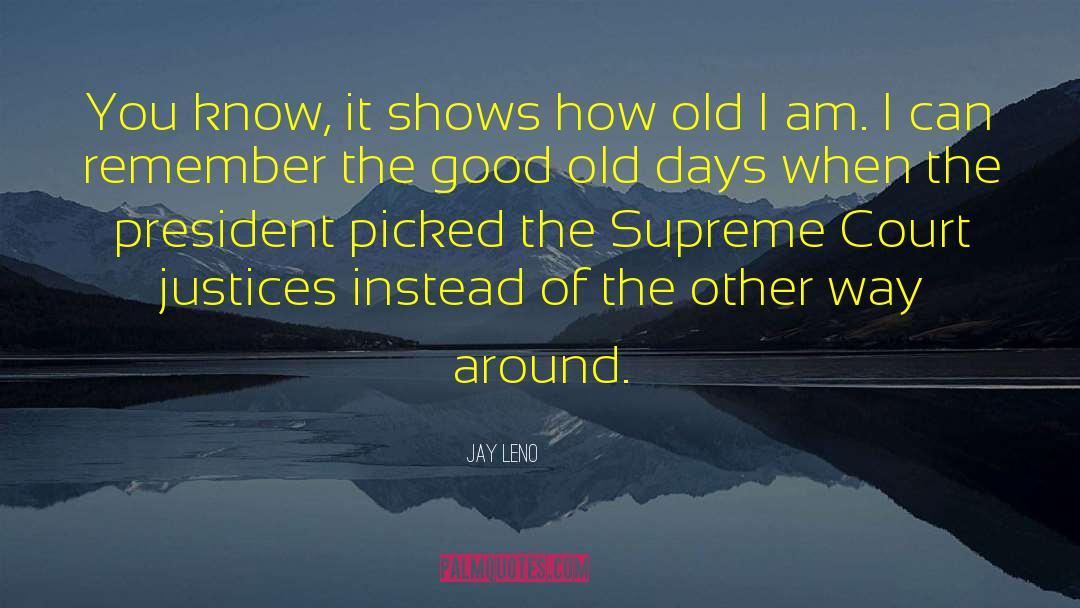 Justices quotes by Jay Leno