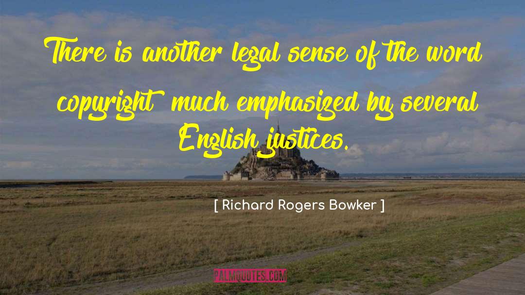 Justices quotes by Richard Rogers Bowker