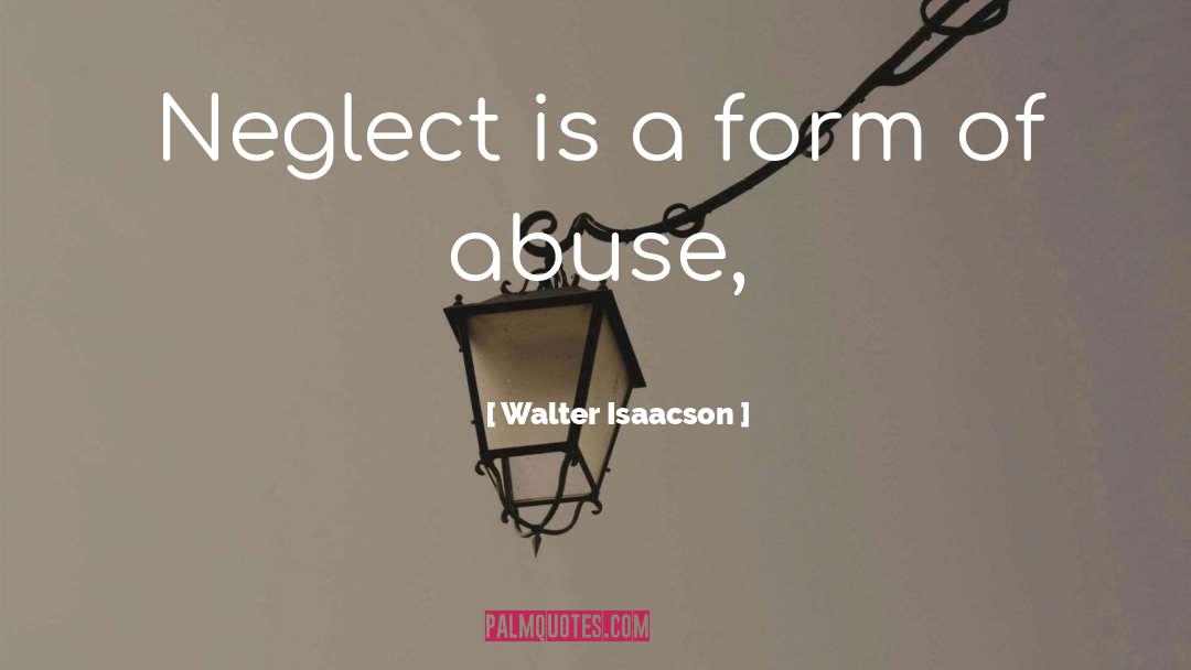 Justification Of Abuse quotes by Walter Isaacson