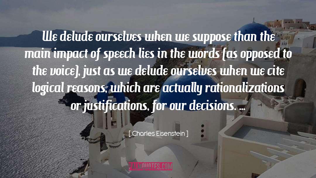 Justifications quotes by Charles Eisenstein