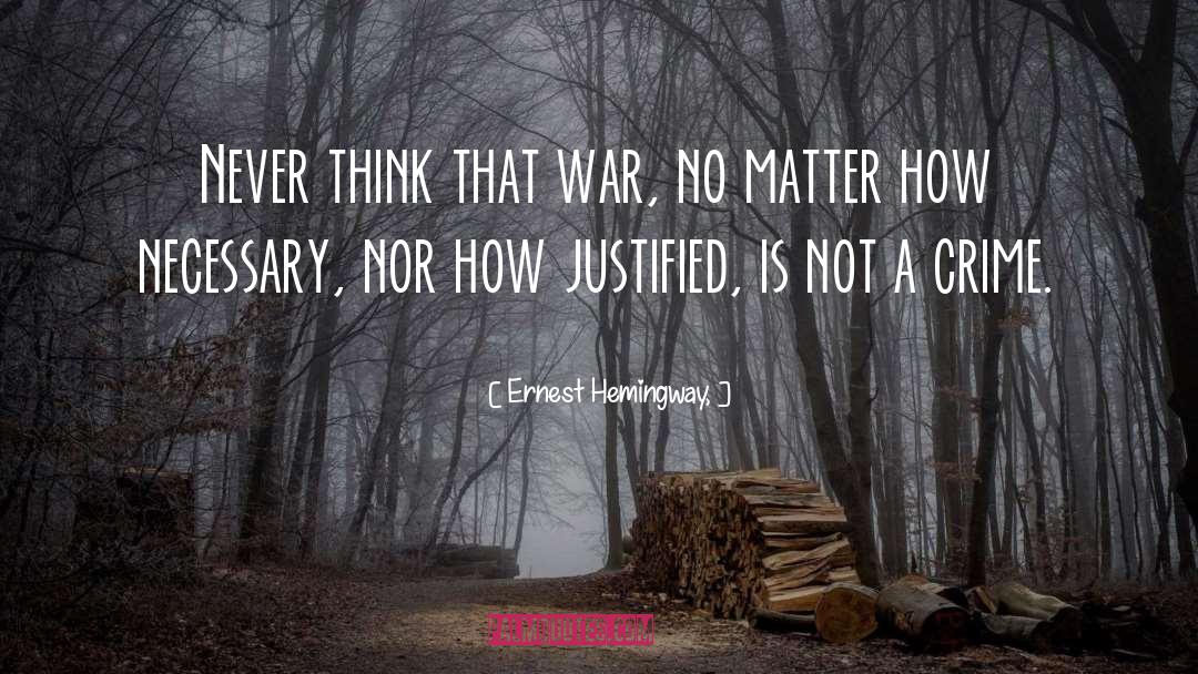Justified quotes by Ernest Hemingway,