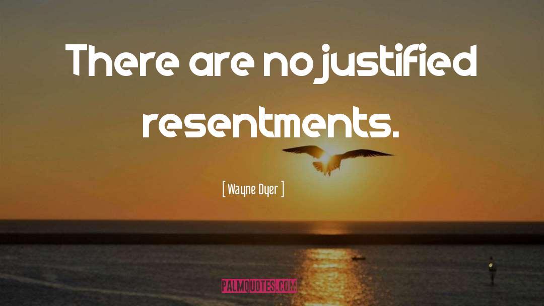Justified quotes by Wayne Dyer