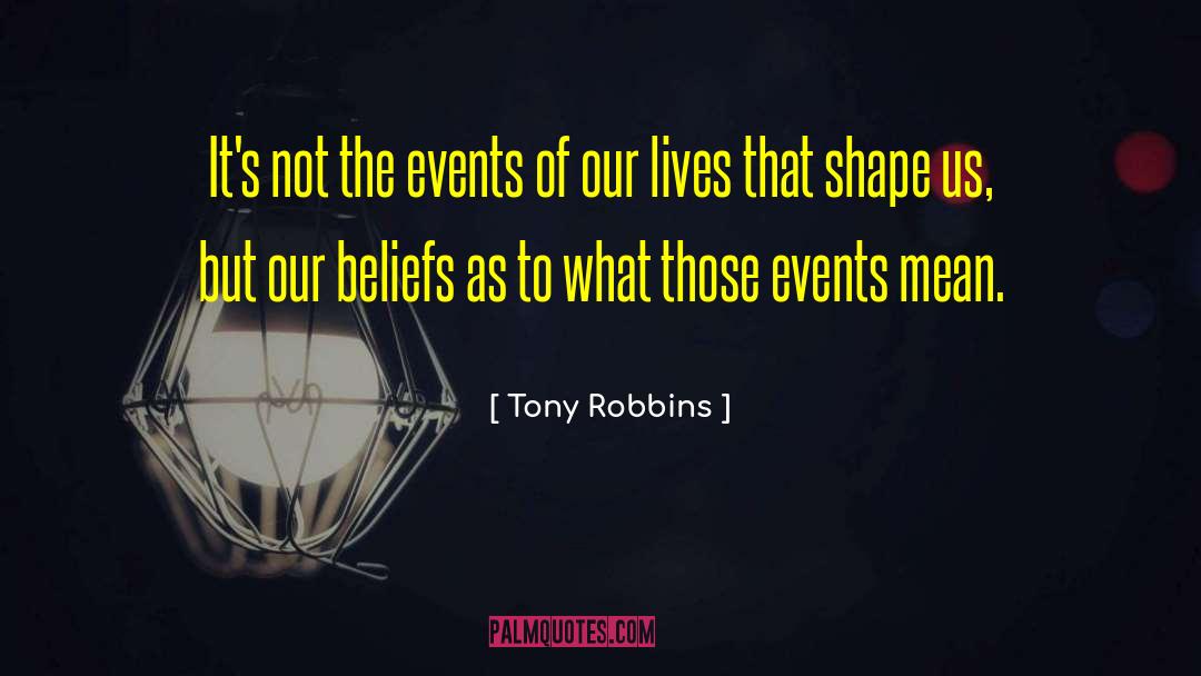 Justify Beliefs quotes by Tony Robbins