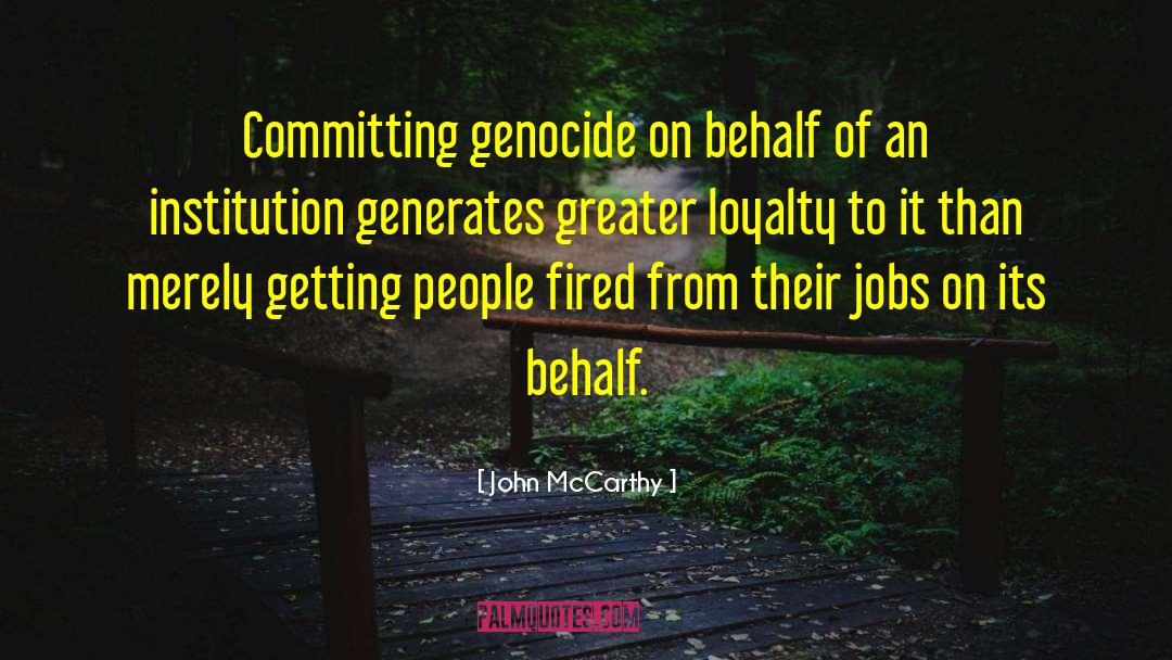 Justifying Genocide quotes by John McCarthy