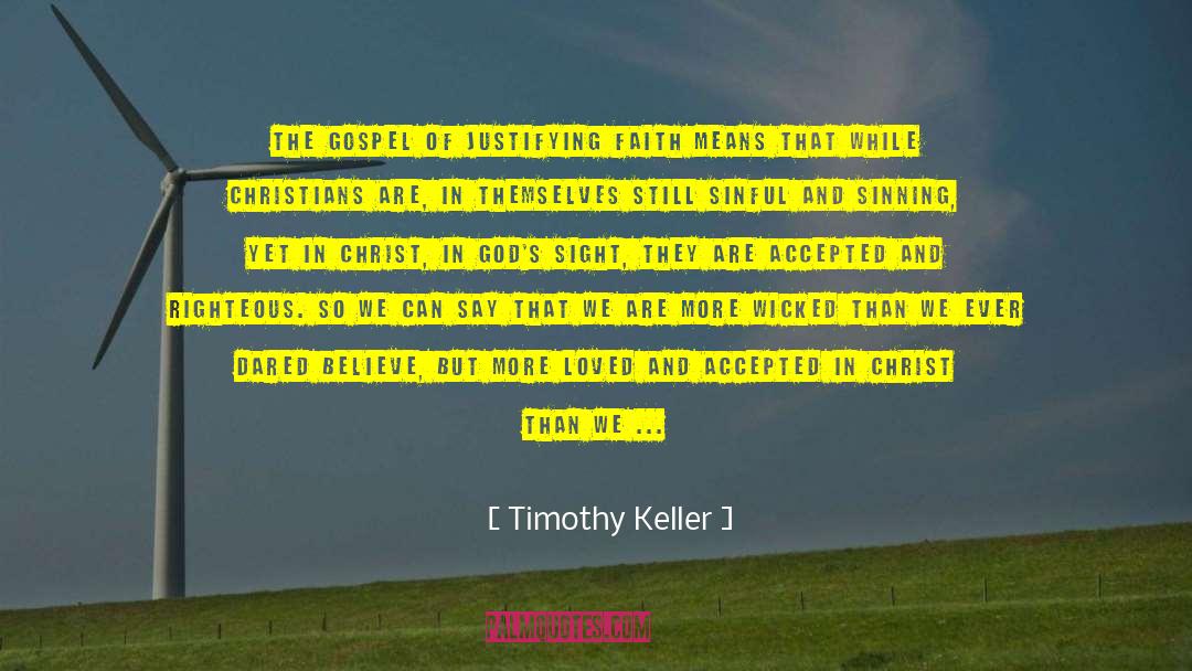 Justifying quotes by Timothy Keller