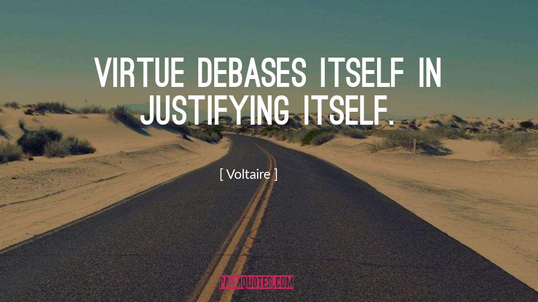 Justifying quotes by Voltaire