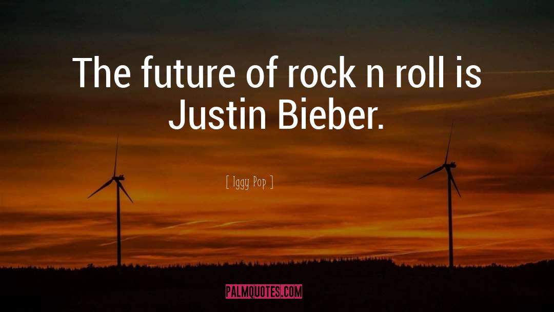 Justin Bieber quotes by Iggy Pop