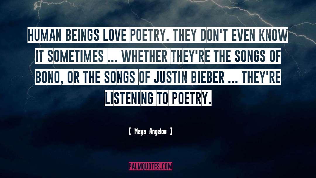 Justin Bieber quotes by Maya Angelou