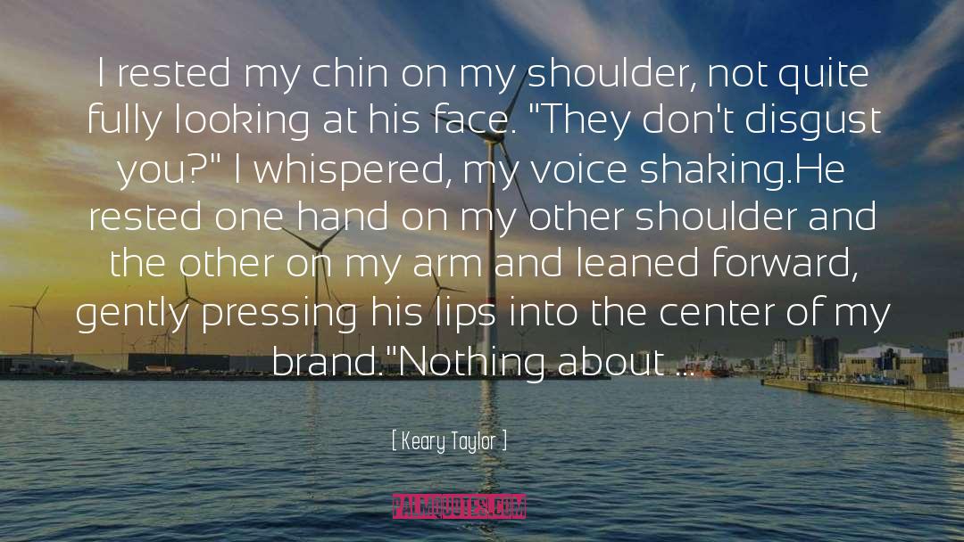 Jutted Chin quotes by Keary Taylor