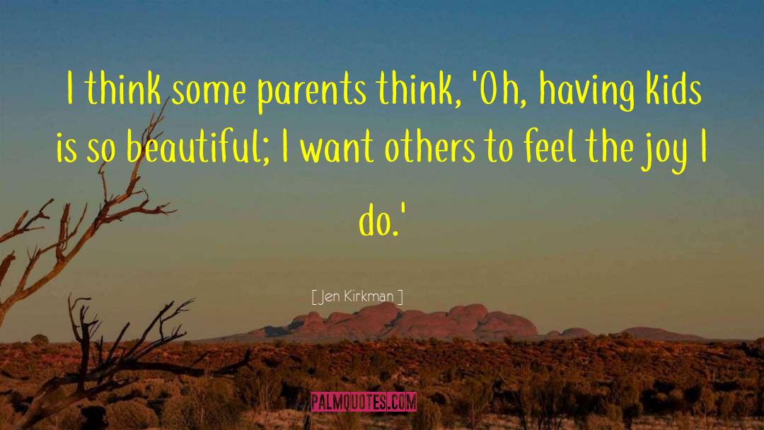 Juvenile Delinquency Parents quotes by Jen Kirkman