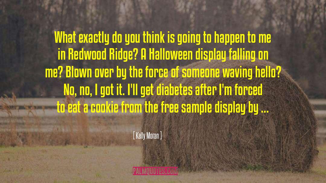 Juvenile Diabetes quotes by Kelly Moran