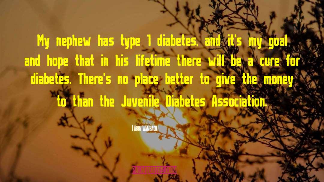 Juvenile Diabetes quotes by Abby Wambach
