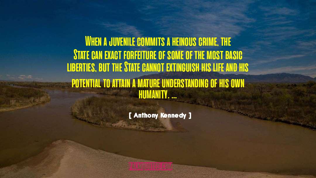 Juvenile quotes by Anthony Kennedy