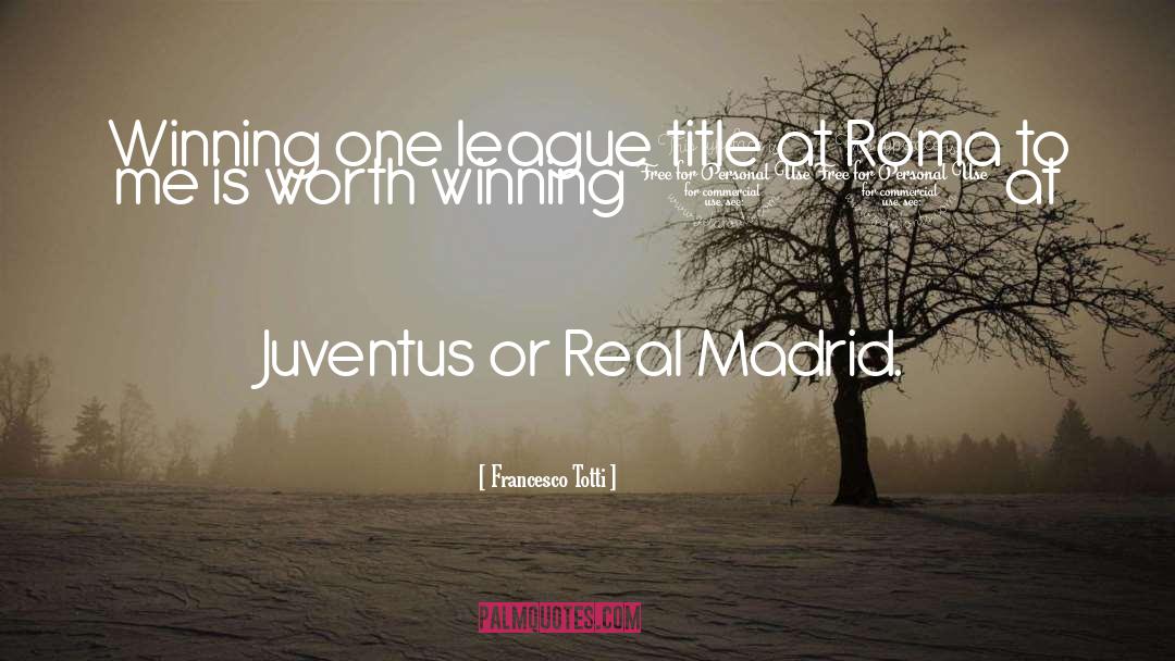 Juventus quotes by Francesco Totti