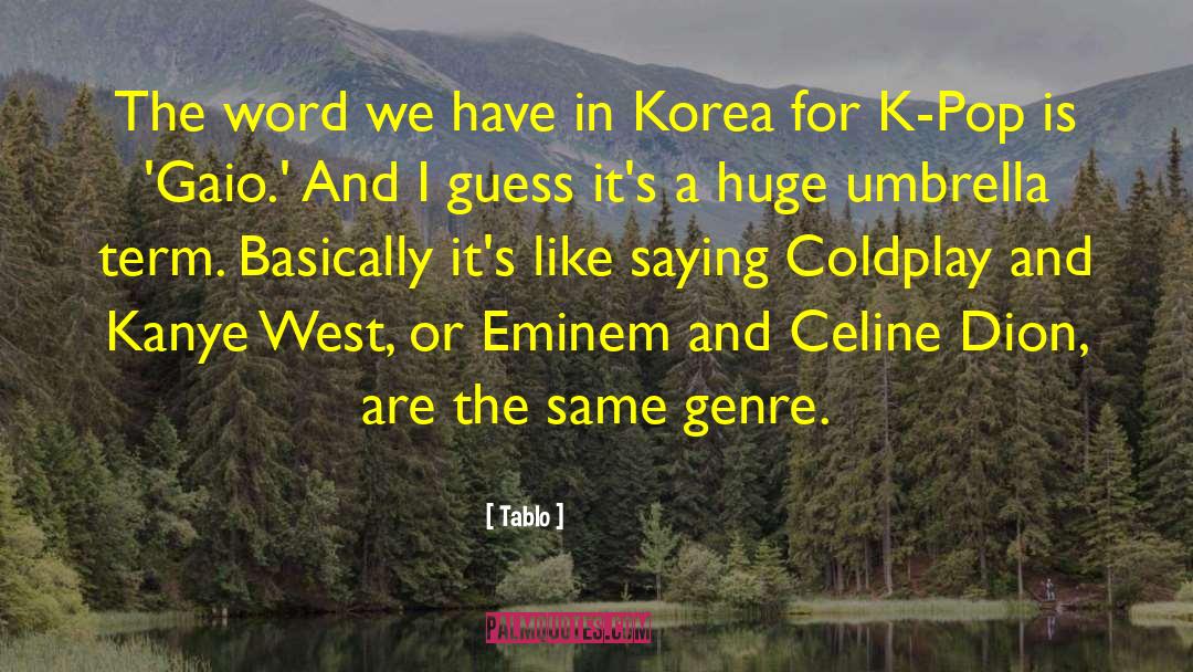 K Pop quotes by Tablo