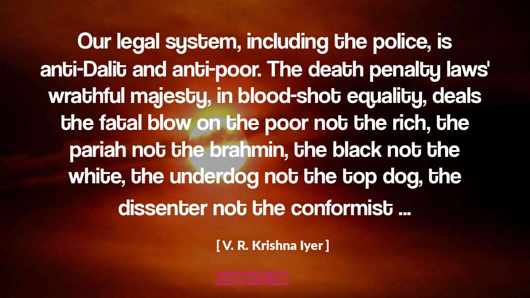 K9 Police Dog quotes by V. R. Krishna Iyer