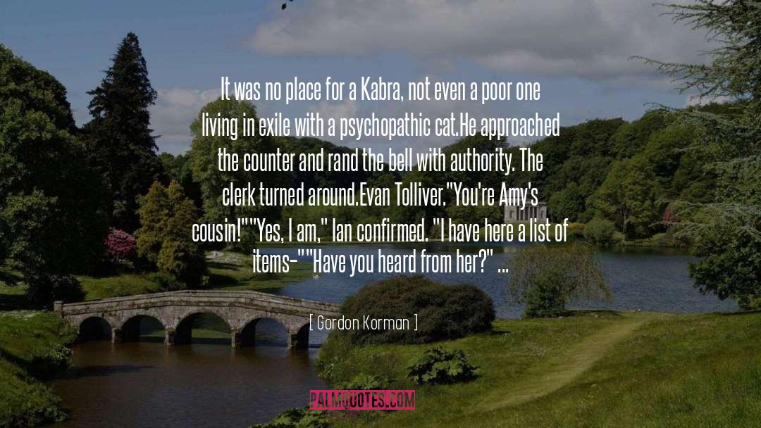 Kabra quotes by Gordon Korman