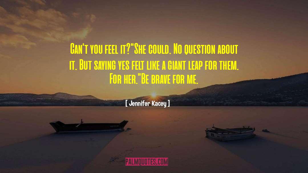 Kacey quotes by Jennifer Kacey