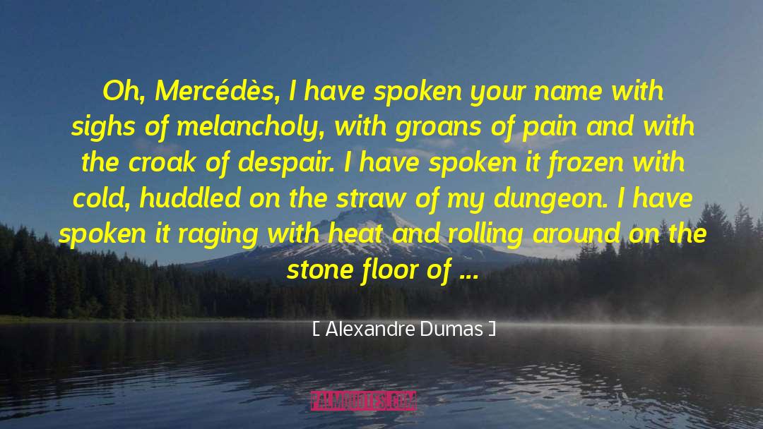 Kaddish Sadness Longing quotes by Alexandre Dumas