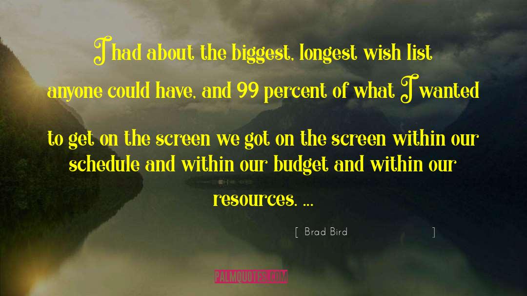 Kahima Schedule quotes by Brad Bird