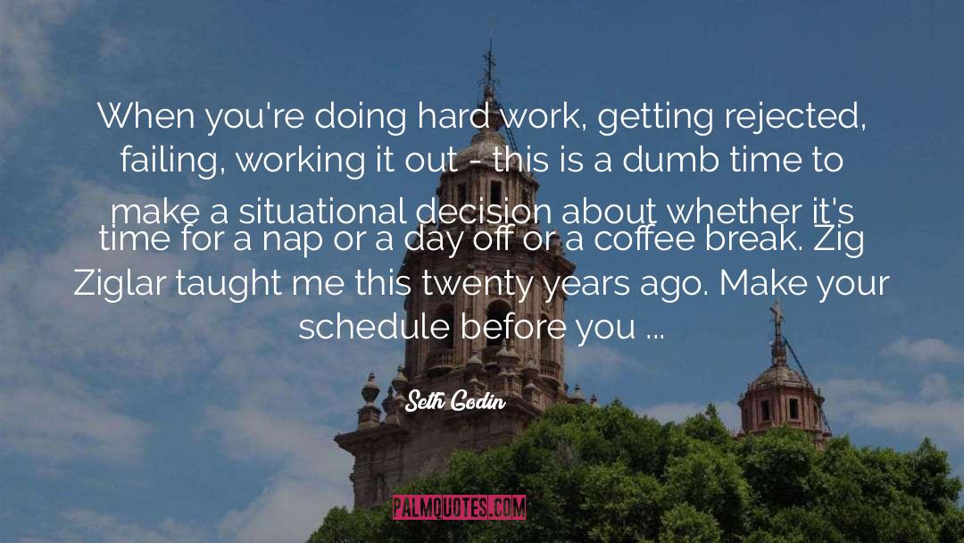 Kahima Schedule quotes by Seth Godin