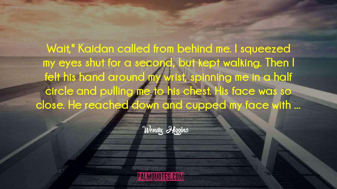 Kaidan quotes by Wendy Higgins