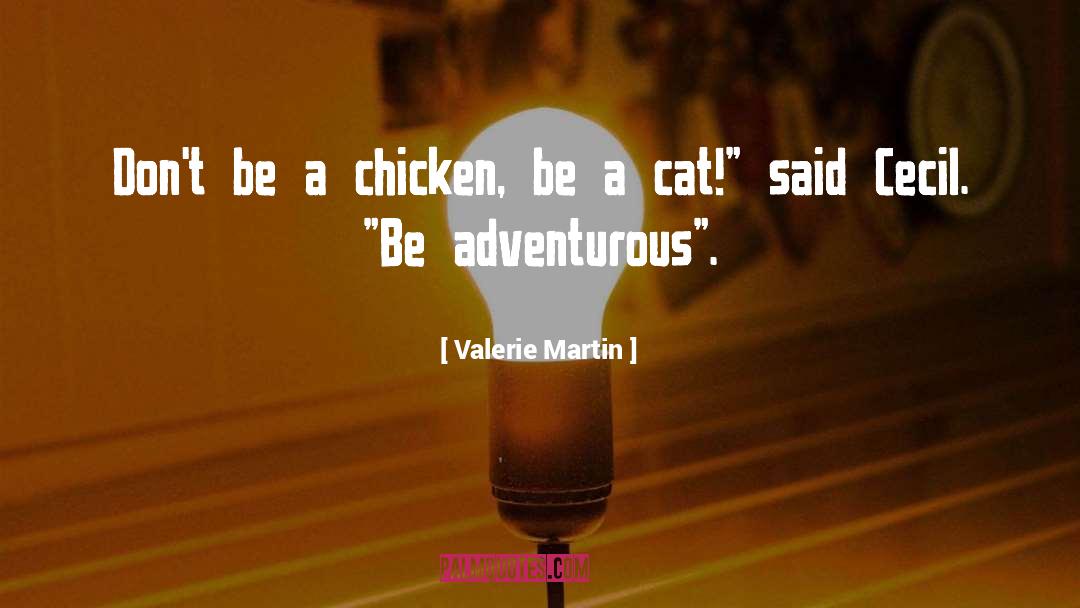 Kains Chicken quotes by Valerie Martin