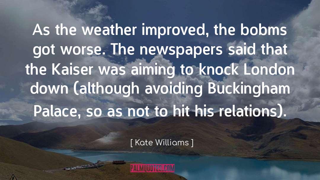 Kaiser quotes by Kate Williams