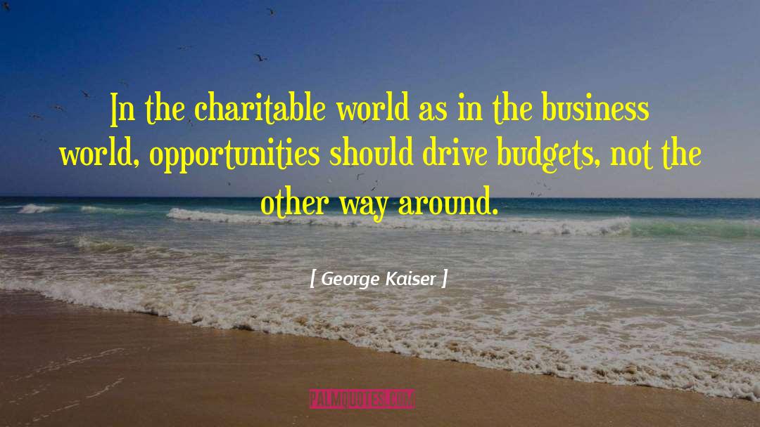 Kaiser quotes by George Kaiser