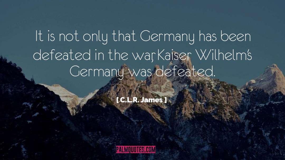 Kaiser quotes by C.L.R. James