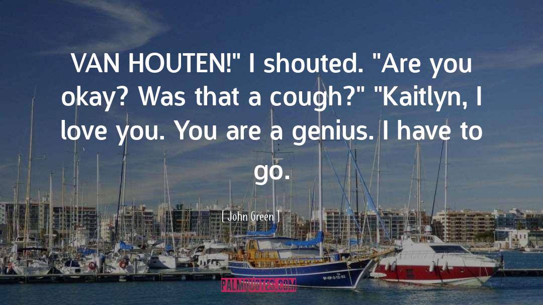 Kaitlyn Bristowe quotes by John Green