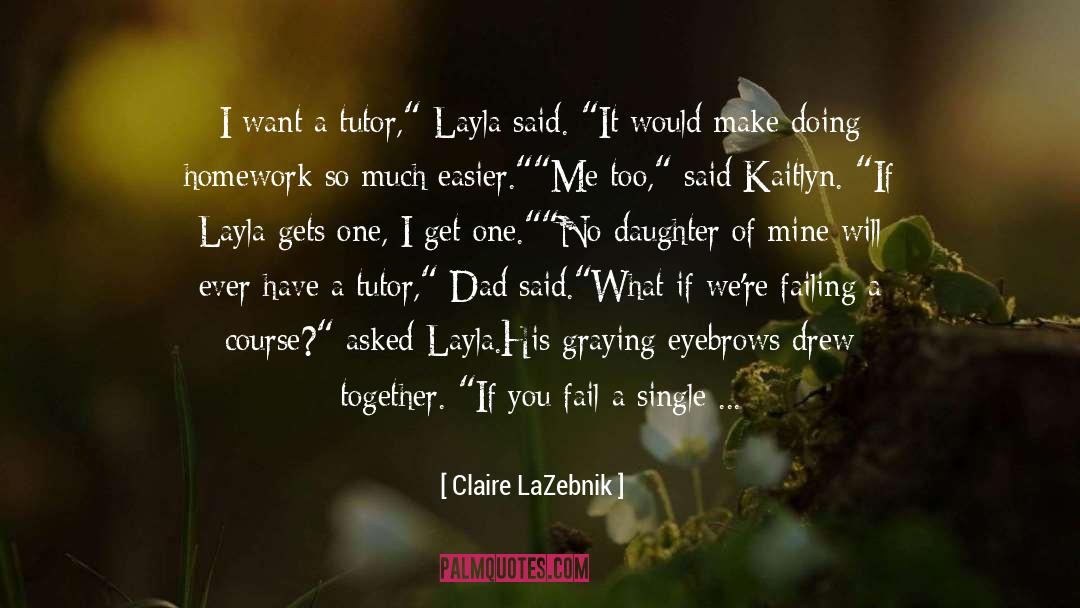 Kaitlyn Bristowe quotes by Claire LaZebnik