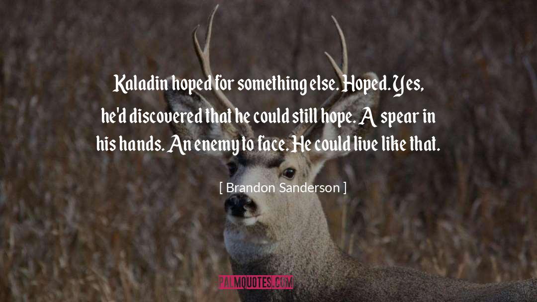 Kaladin Stromblessed quotes by Brandon Sanderson