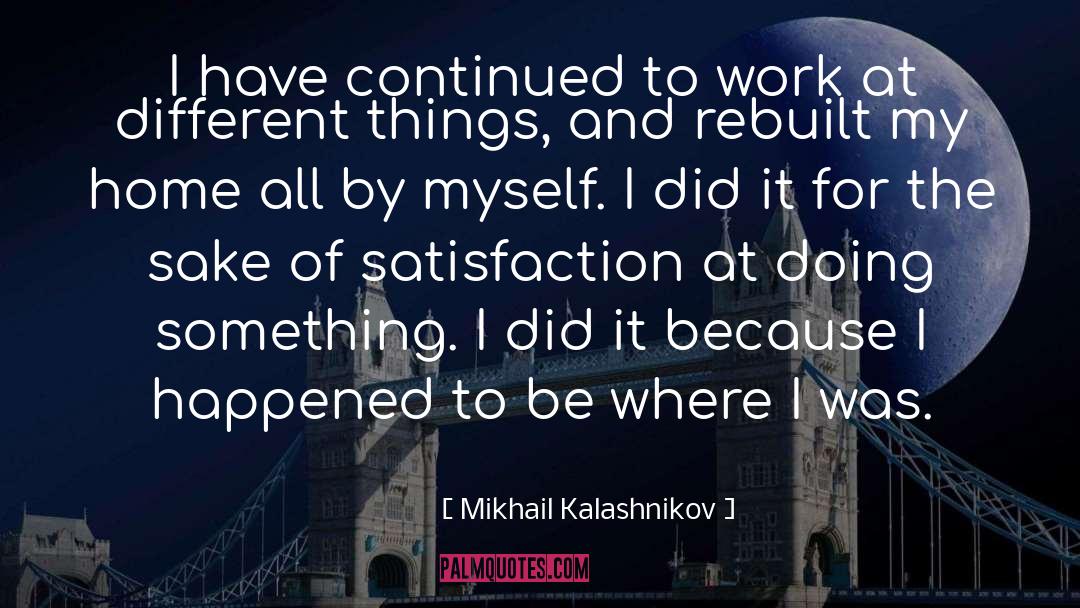 Kalashnikov quotes by Mikhail Kalashnikov