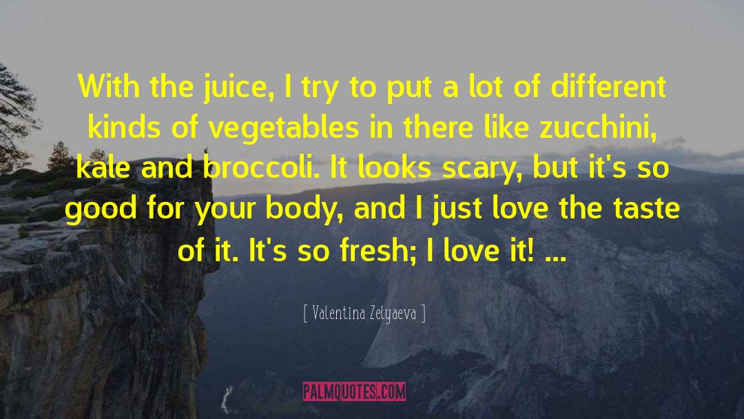 Kale quotes by Valentina Zelyaeva