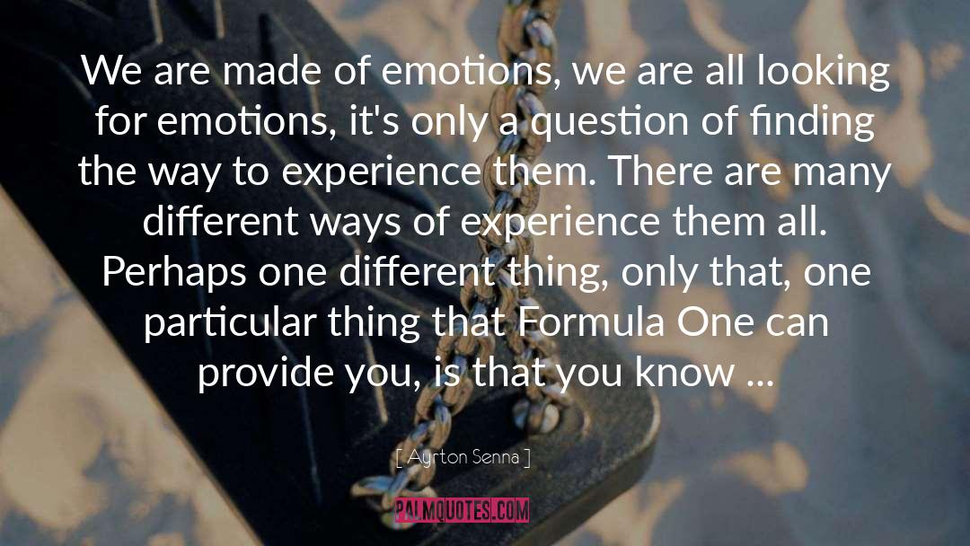 Kaleidoscope Of Emotions quotes by Ayrton Senna