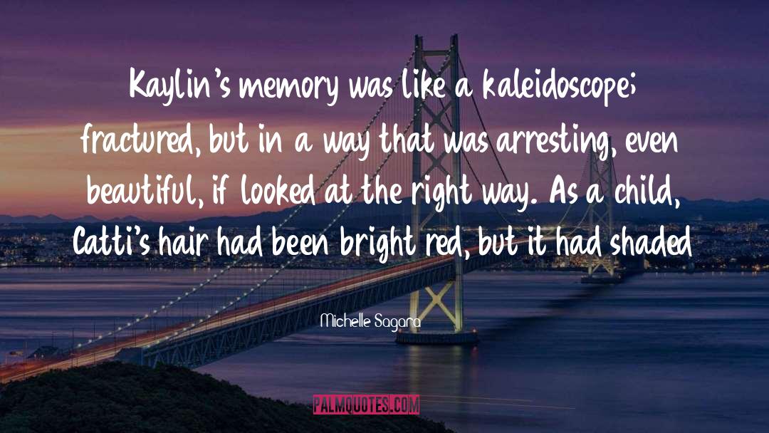 Kaleidoscope quotes by Michelle Sagara