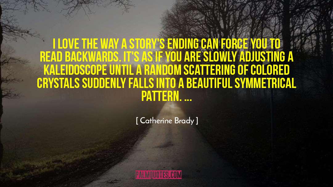 Kaleidoscope quotes by Catherine Brady