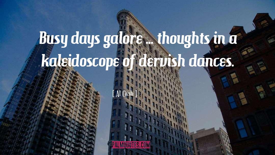 Kaleidoscope quotes by Al Cash