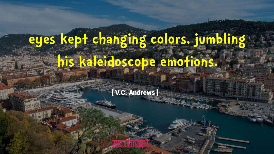 Kaleidoscope quotes by V.C. Andrews