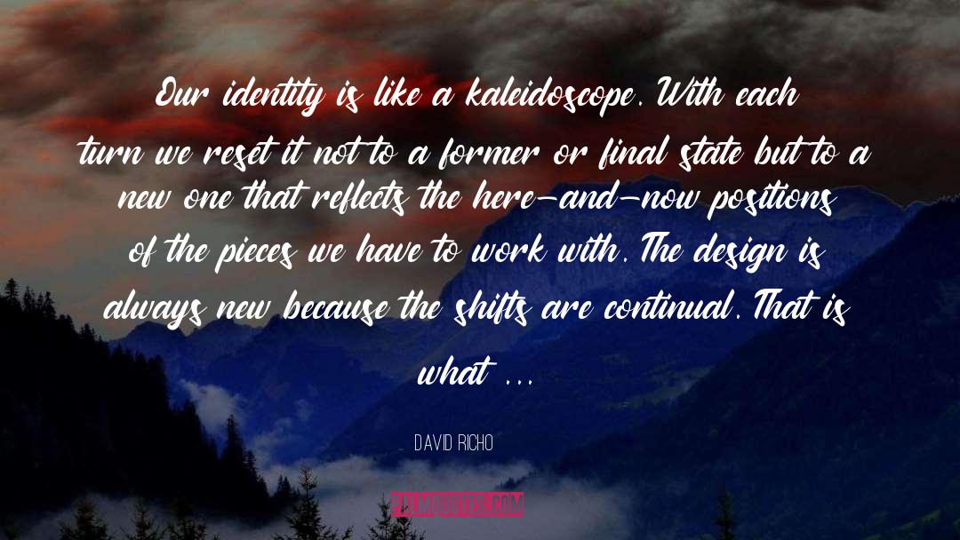 Kaleidoscope quotes by David Richo