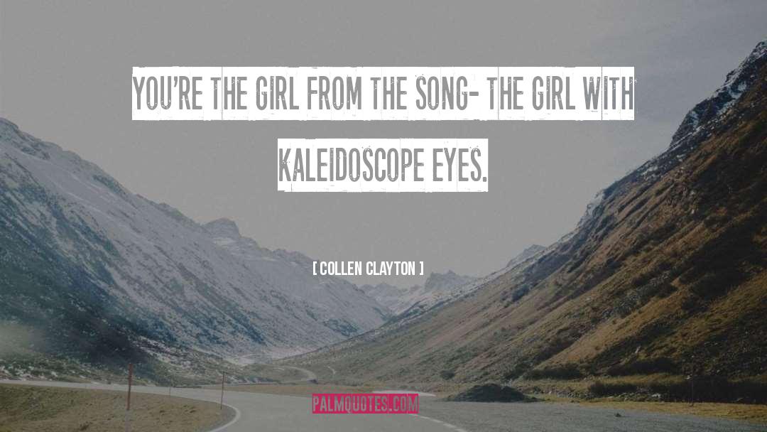 Kaleidoscope quotes by Collen Clayton