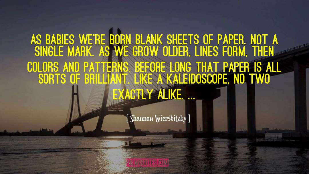 Kaleidoscope quotes by Shannon Wiersbitzky