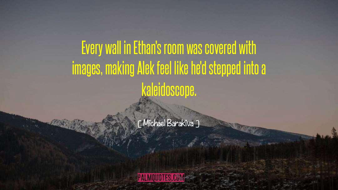 Kaleidoscope quotes by Michael Barakiva