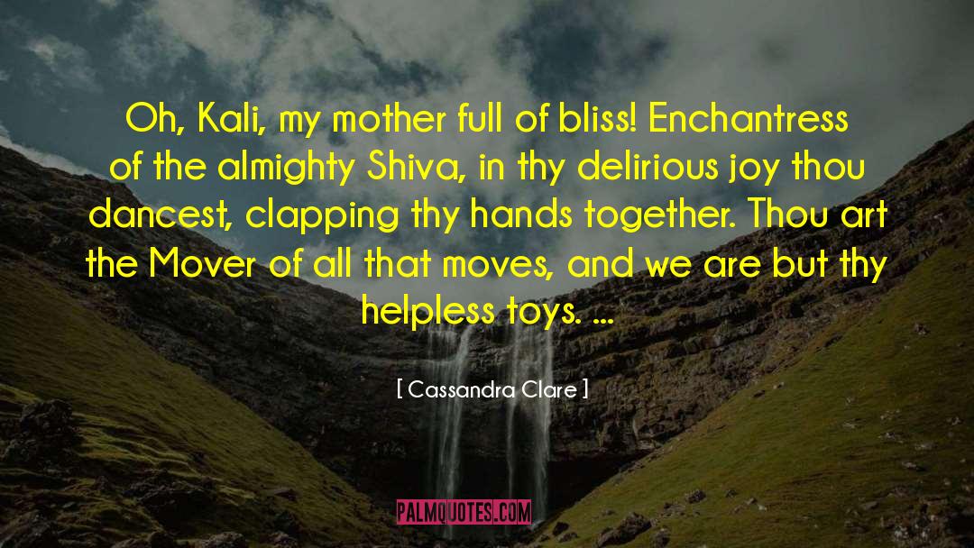 Kali quotes by Cassandra Clare